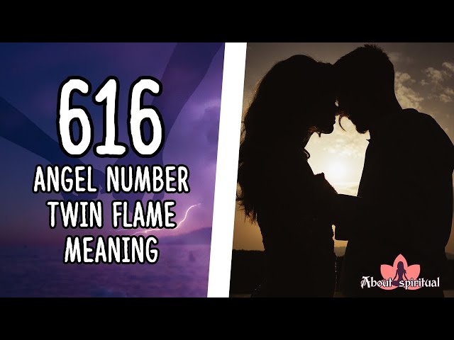 616 angel number twin flame