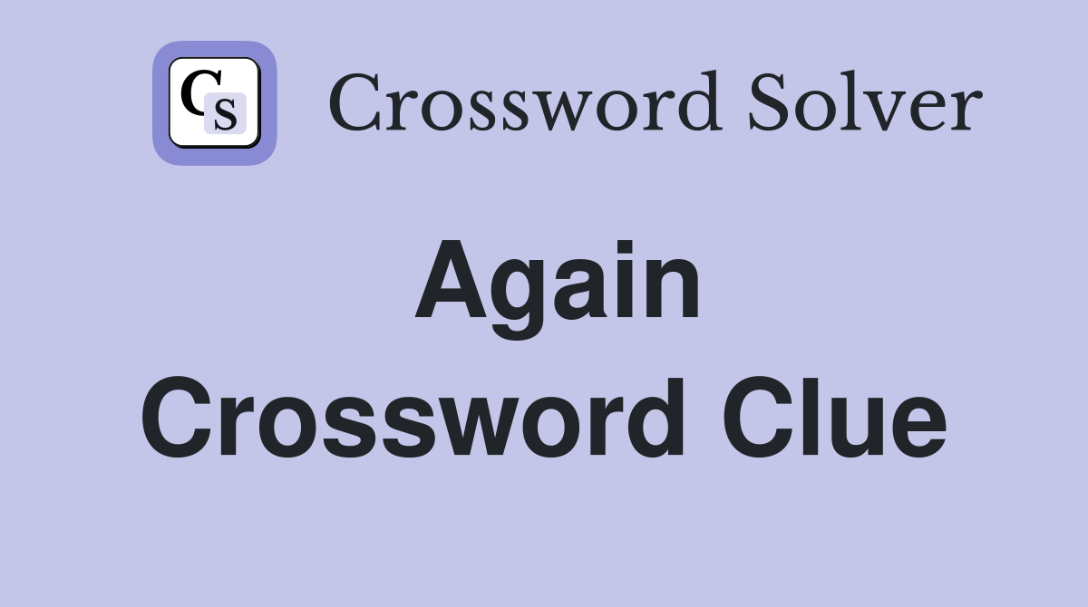 know again crossword clue