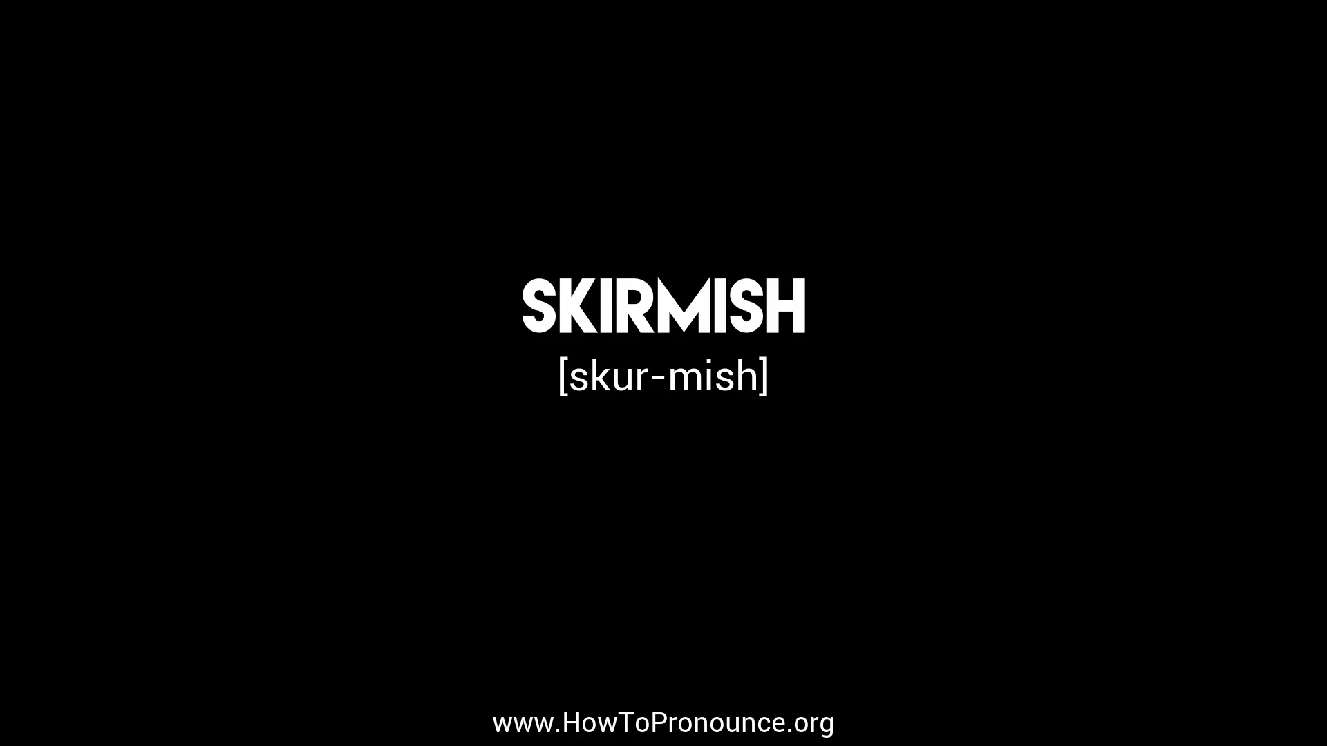 how to pronounce skirmish