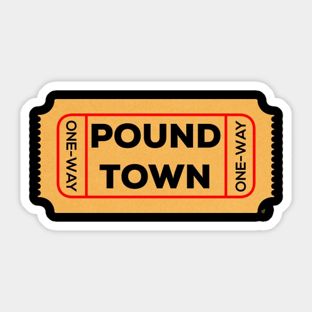 ticket to poundtown