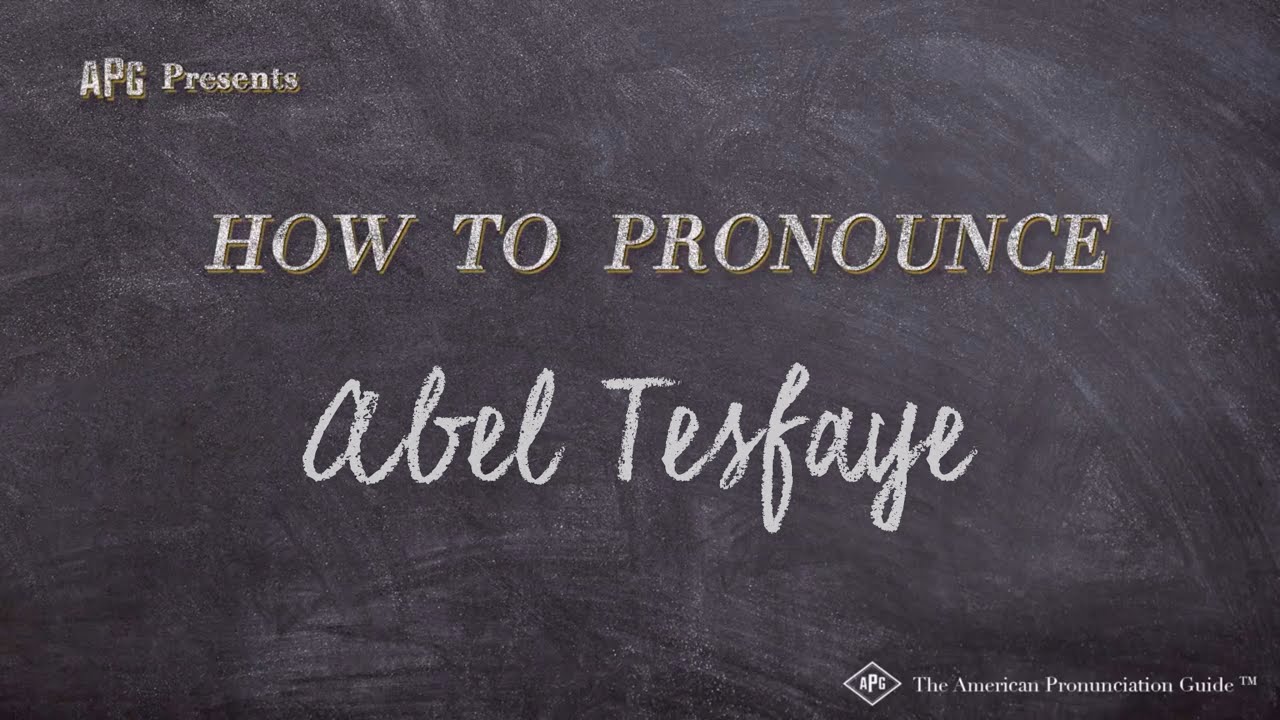 abel tesfaye pronunciation