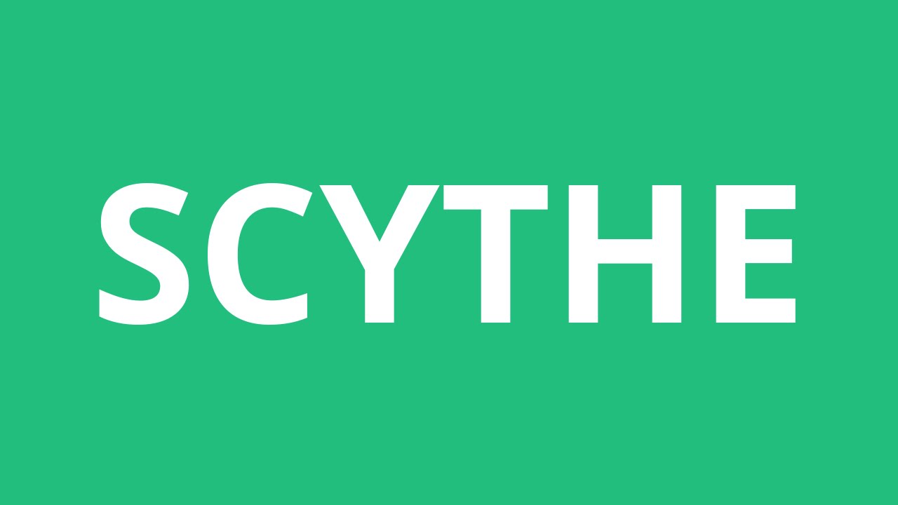 how to pronounce scythe