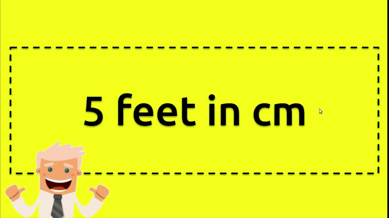 5 5 feet to cm