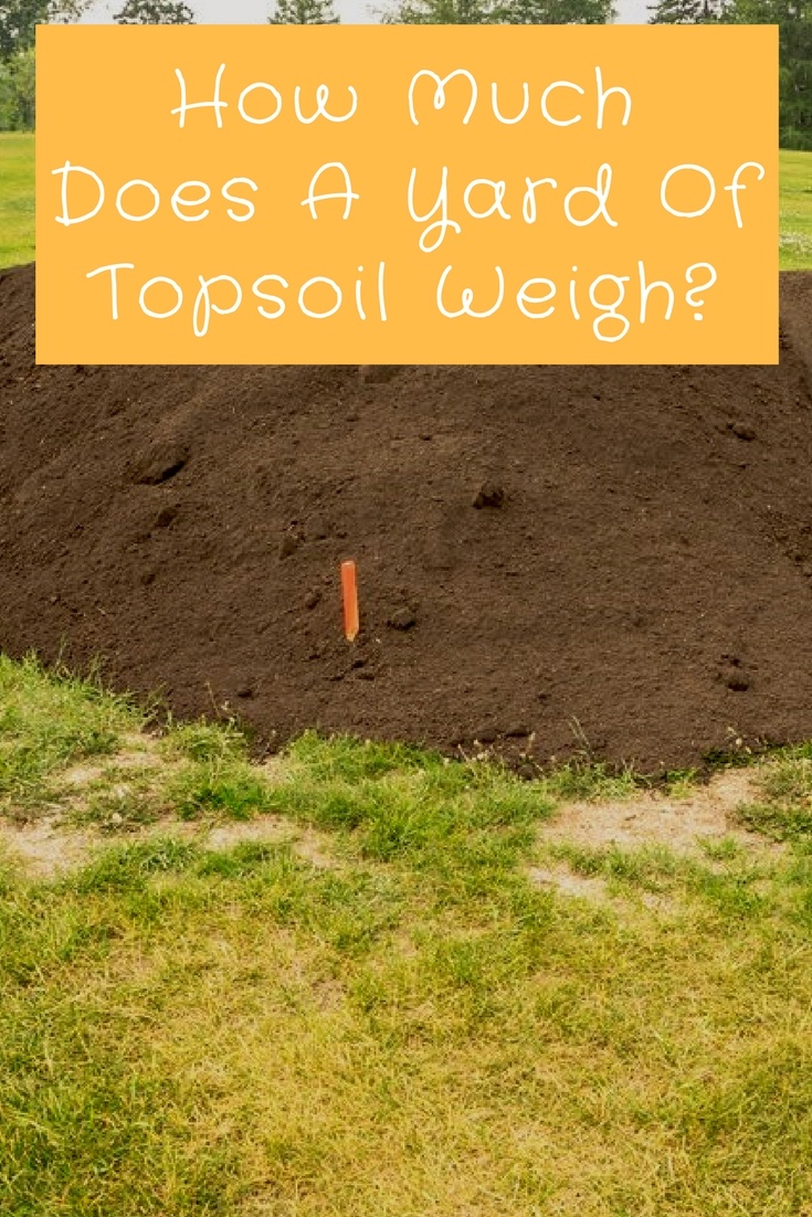 how much does one yard of topsoil weigh