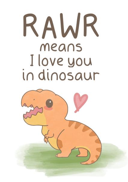 rawr in dinosaur means i love you