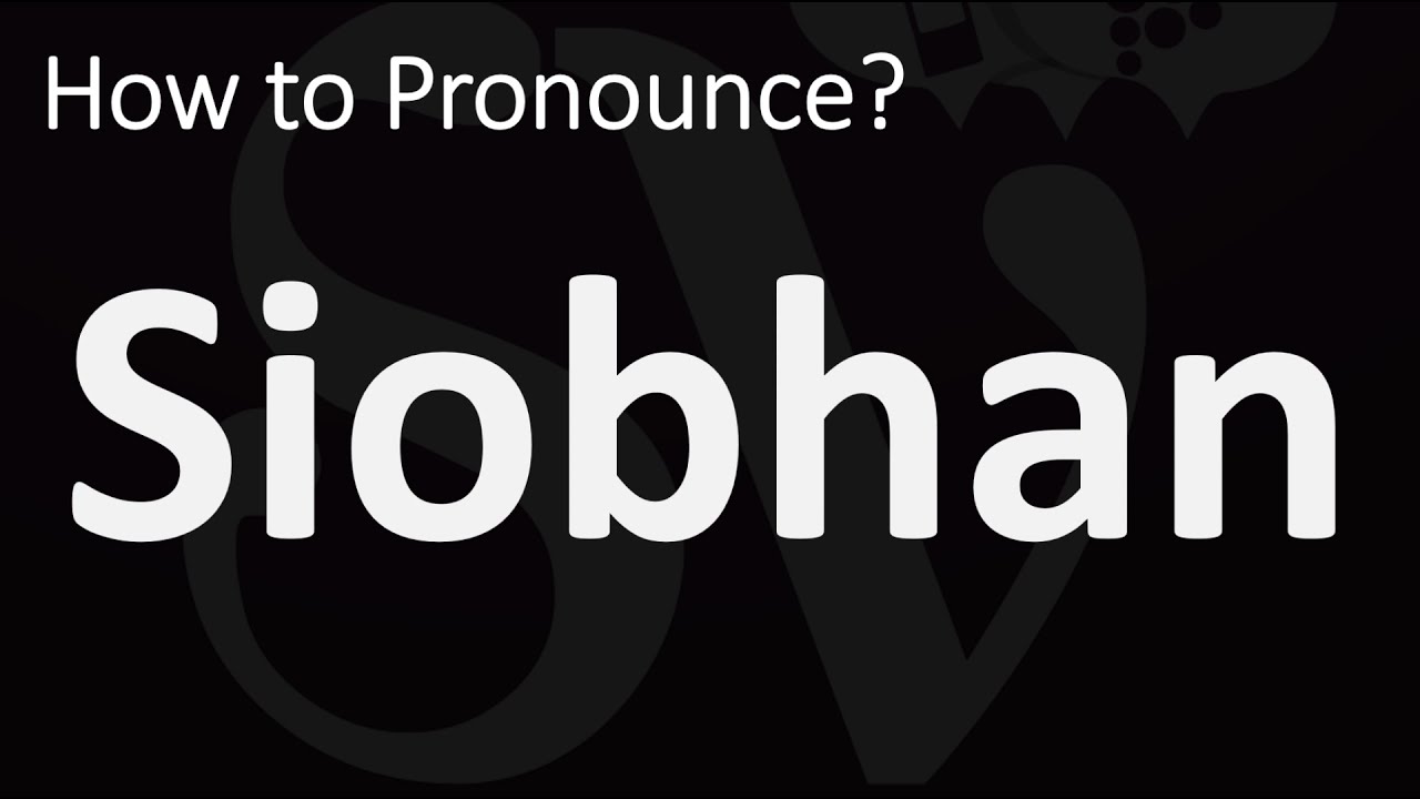 how do u pronounce siobhan