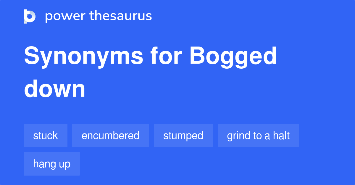 synonyms for bogged down