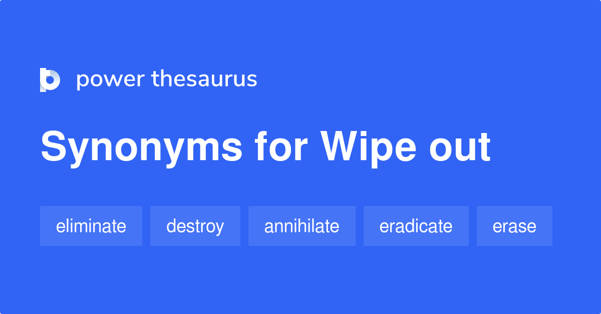 wiping out synonym