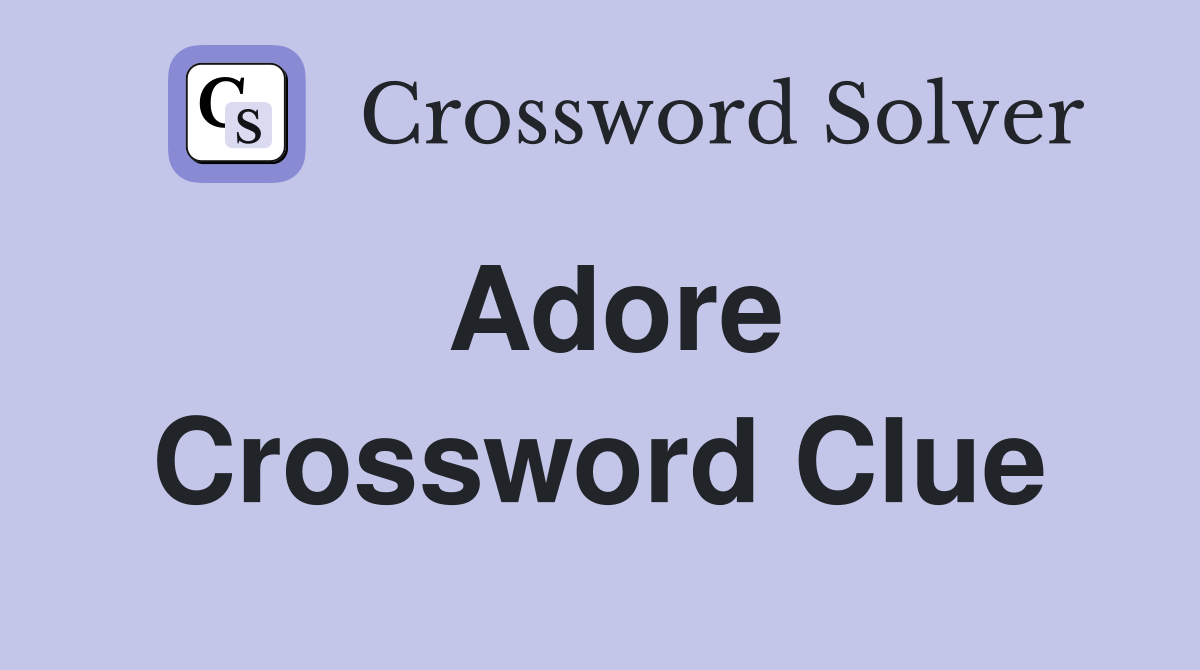 adores crossword clue