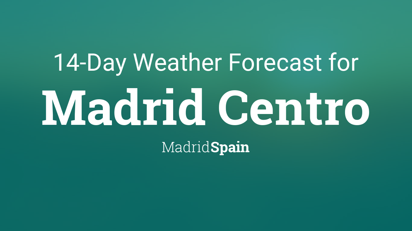 14 day weather forecast madrid spain