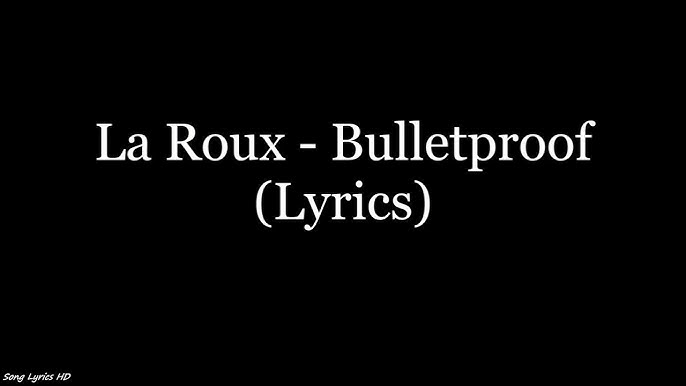 bulletproof lyrics
