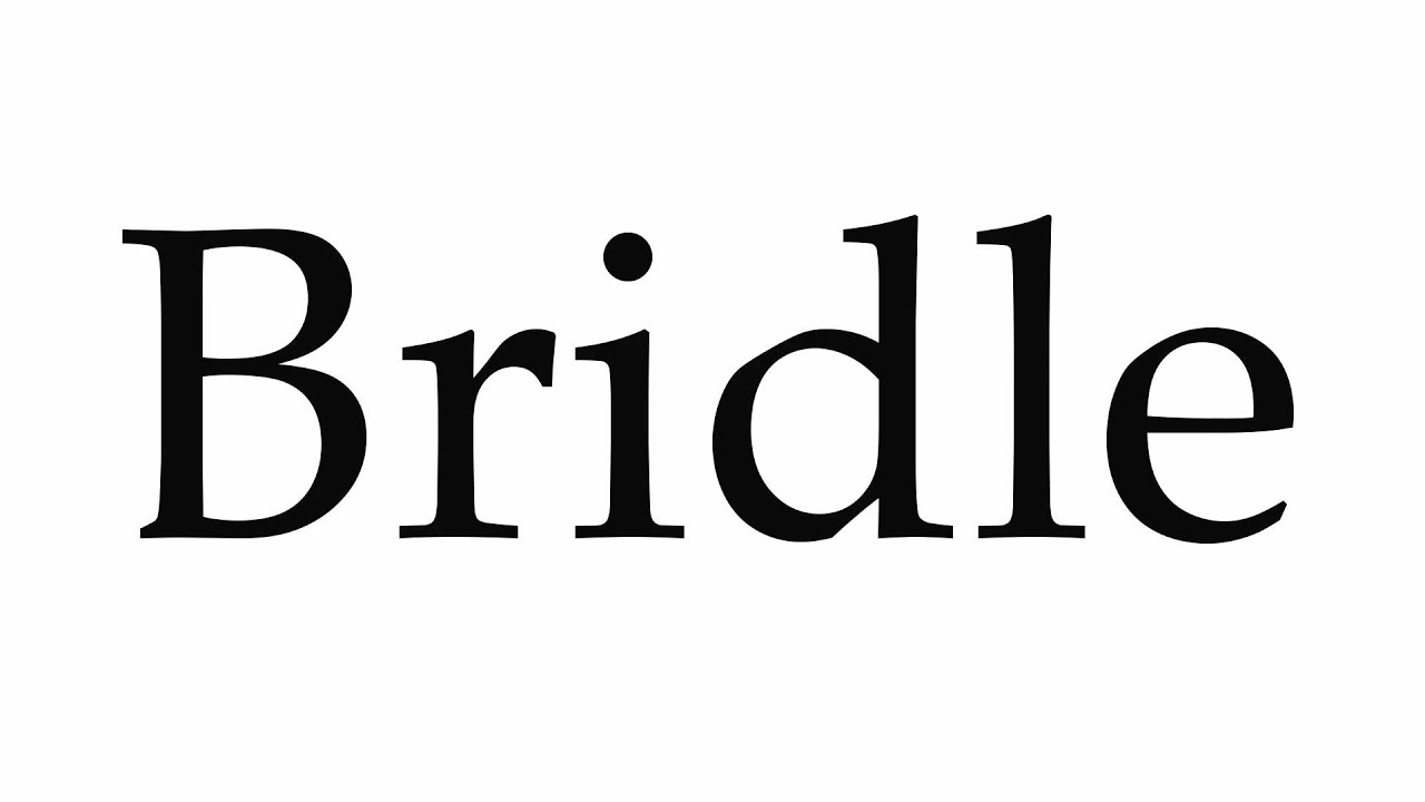 how to pronounce bridle