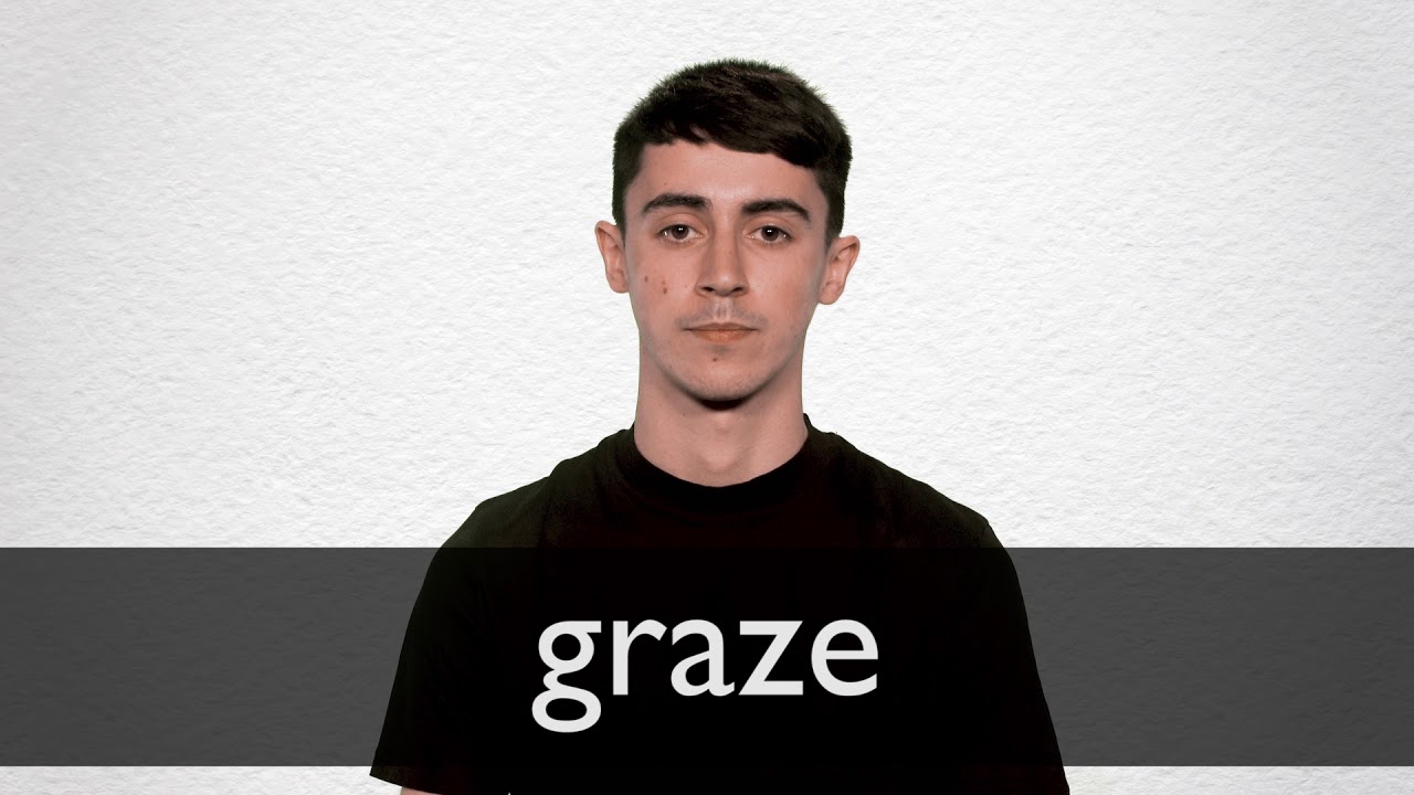 graze pronunciation