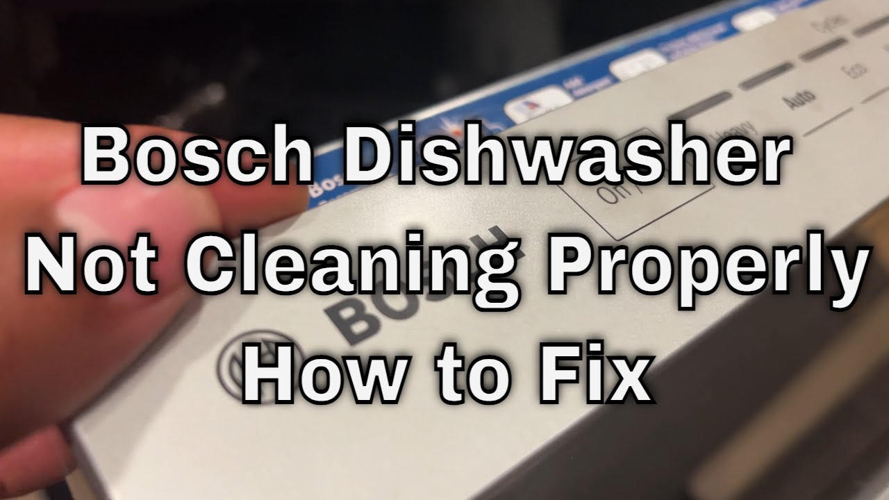 bosch dishwasher not cleaning properly