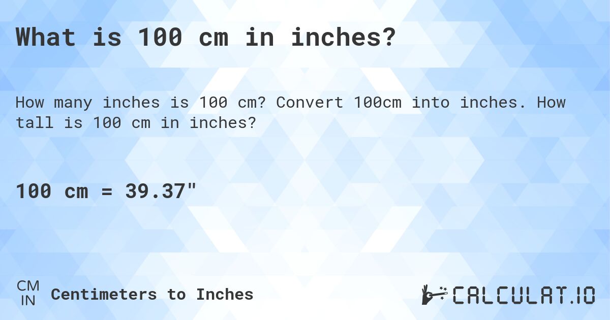 100 cm into inches