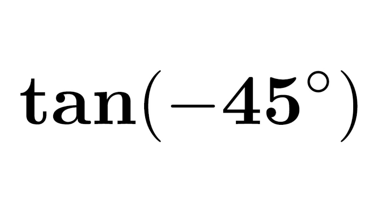 tan 45 in fraction