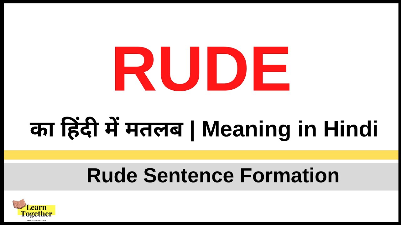 what is the meaning of rude in hindi