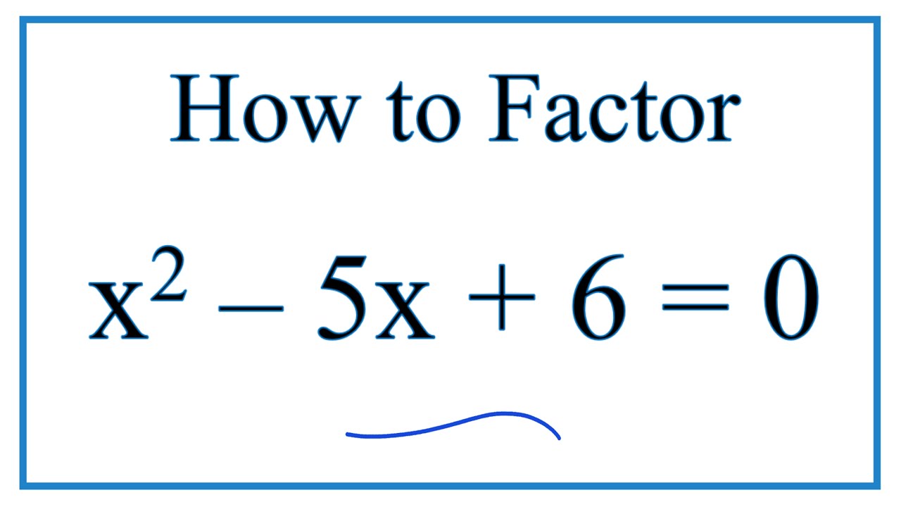 solve x 2 5x 6 0