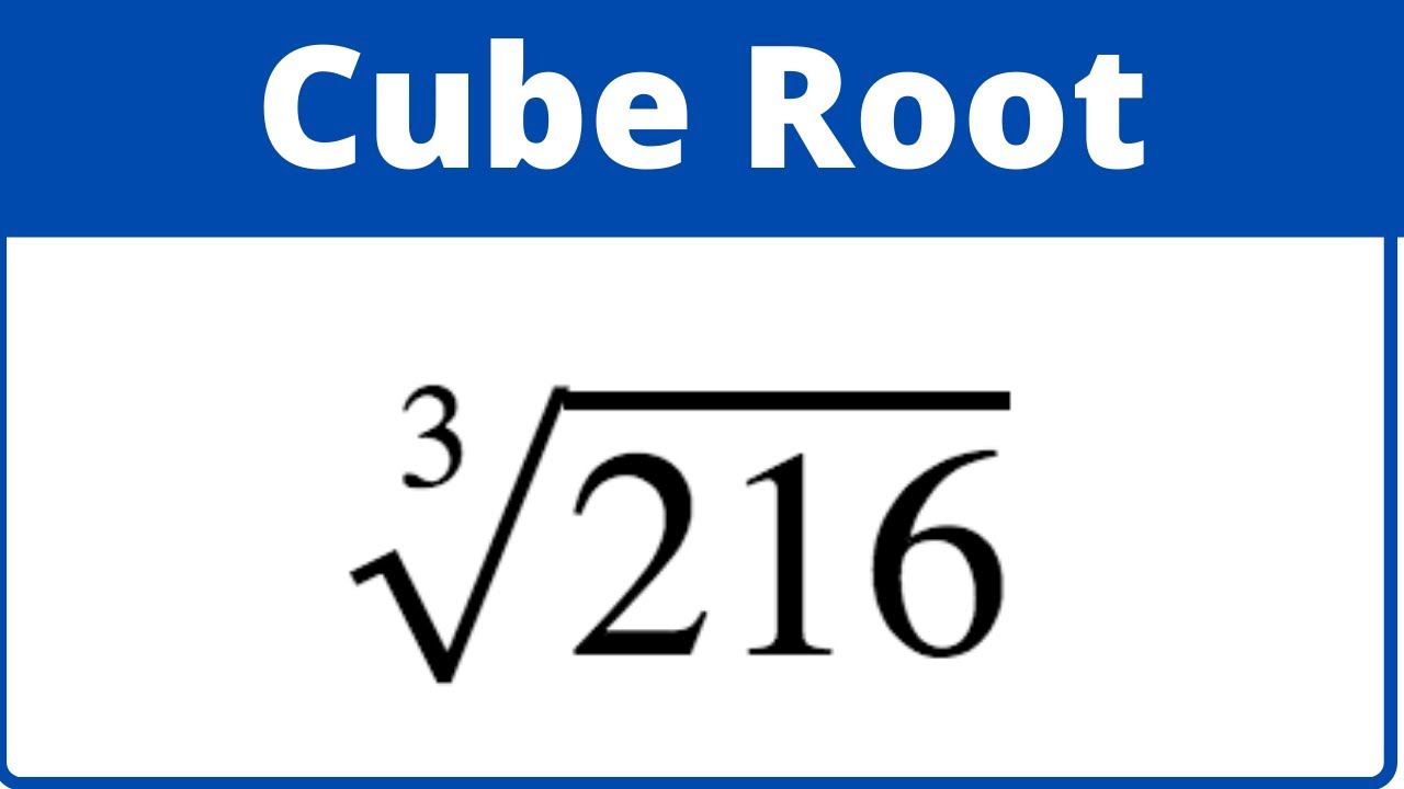 cube root of 216