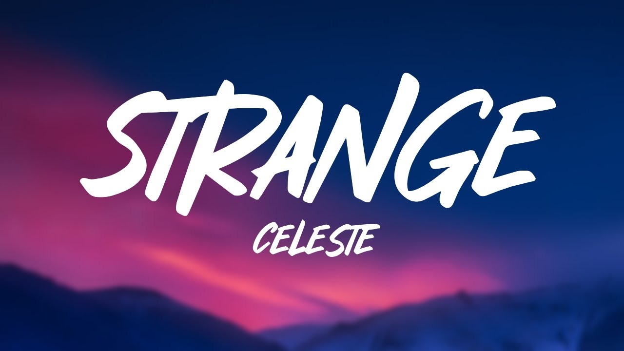 strange lyrics celeste