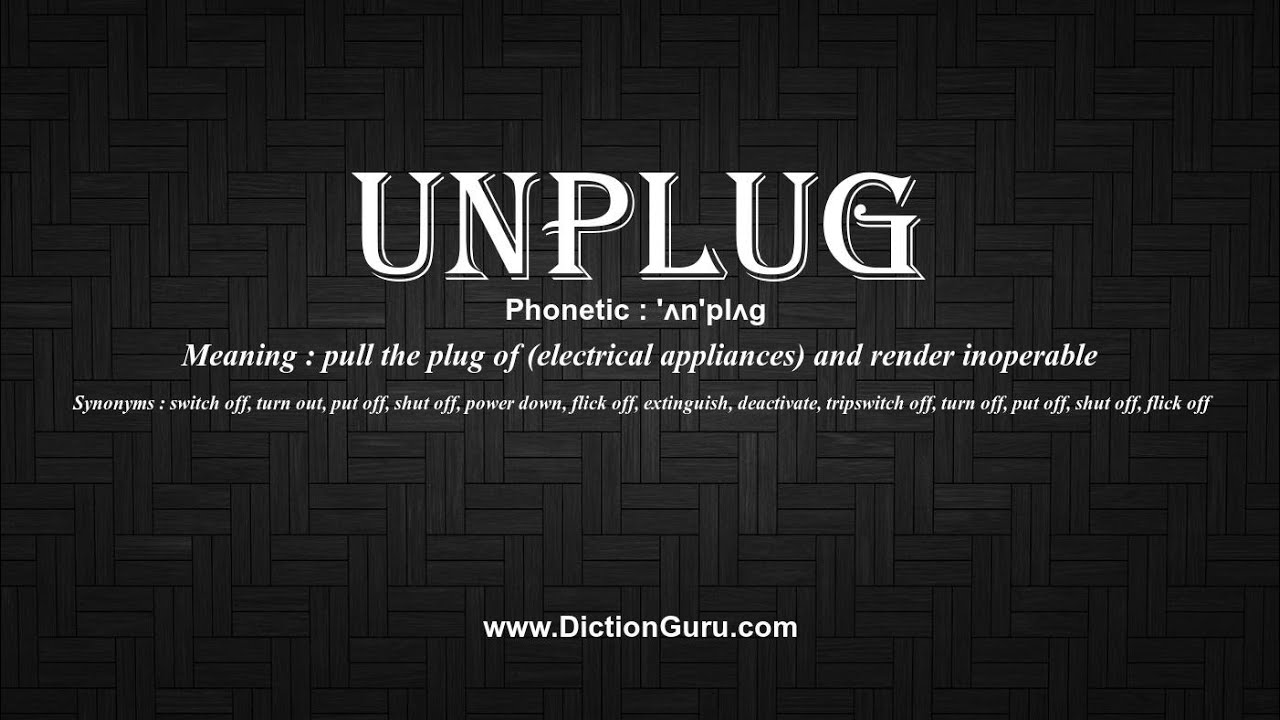 unplug synonym