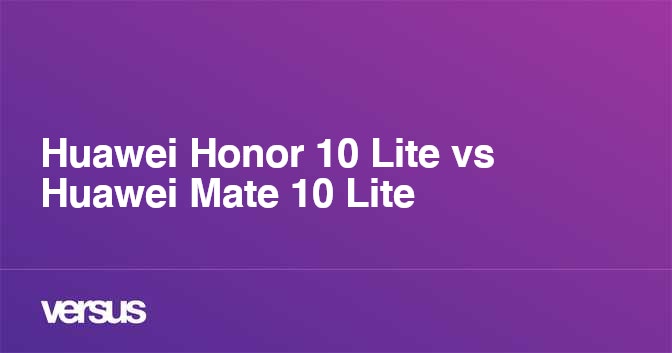 huawei mate 10 lite vs honor 10 lite