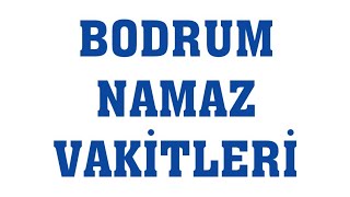 bodrum yatsi namaz saati