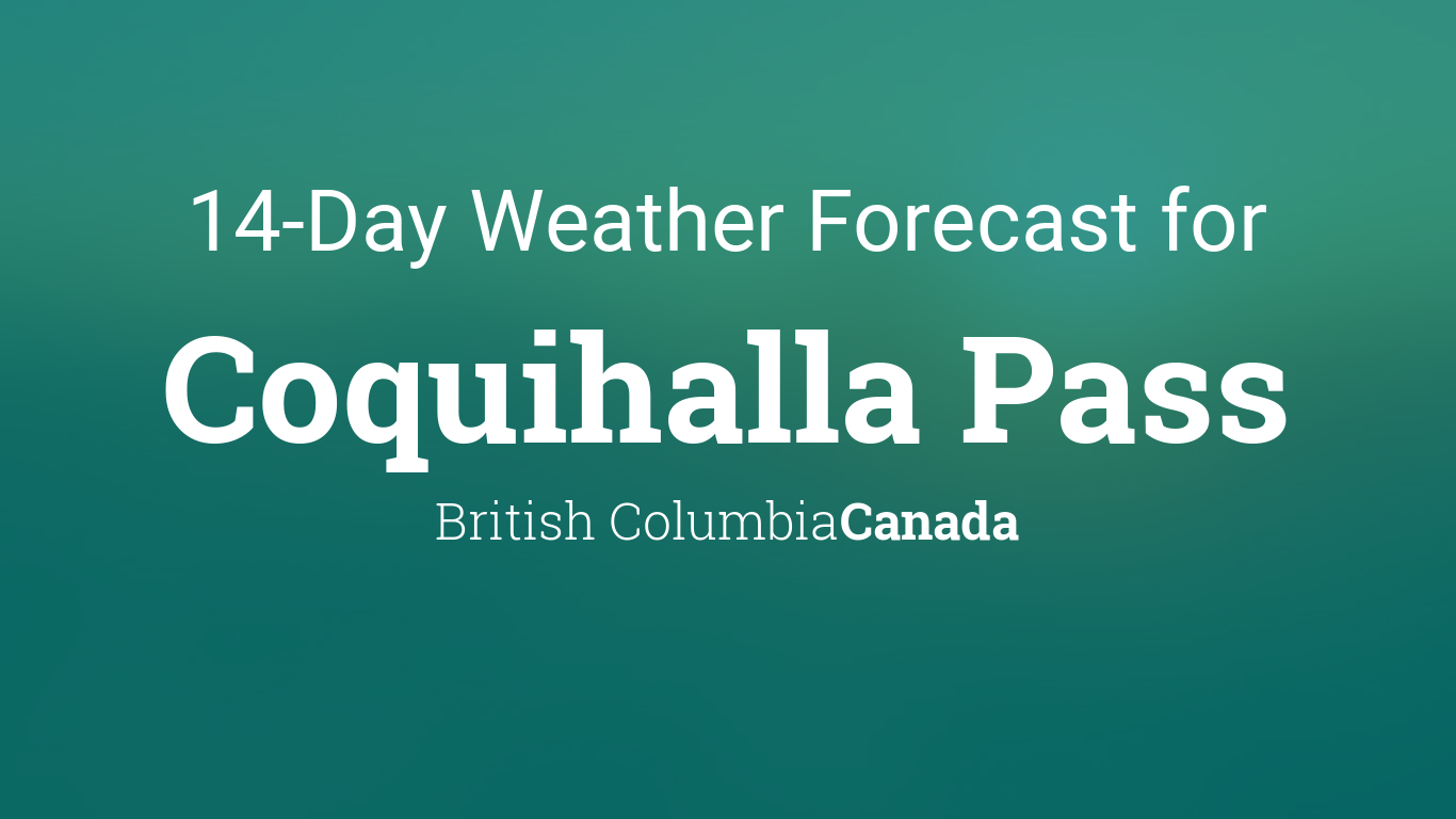 7 day forecast coquihalla weather forecast 7 day