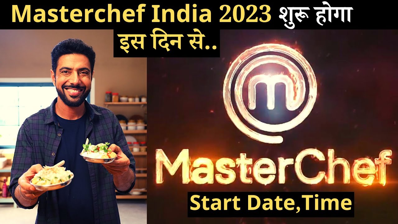 master chef india 2023 time