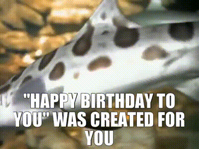 happy birthday to you was created for you
