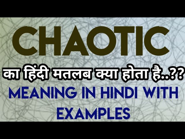 hindi meaning of chaotic