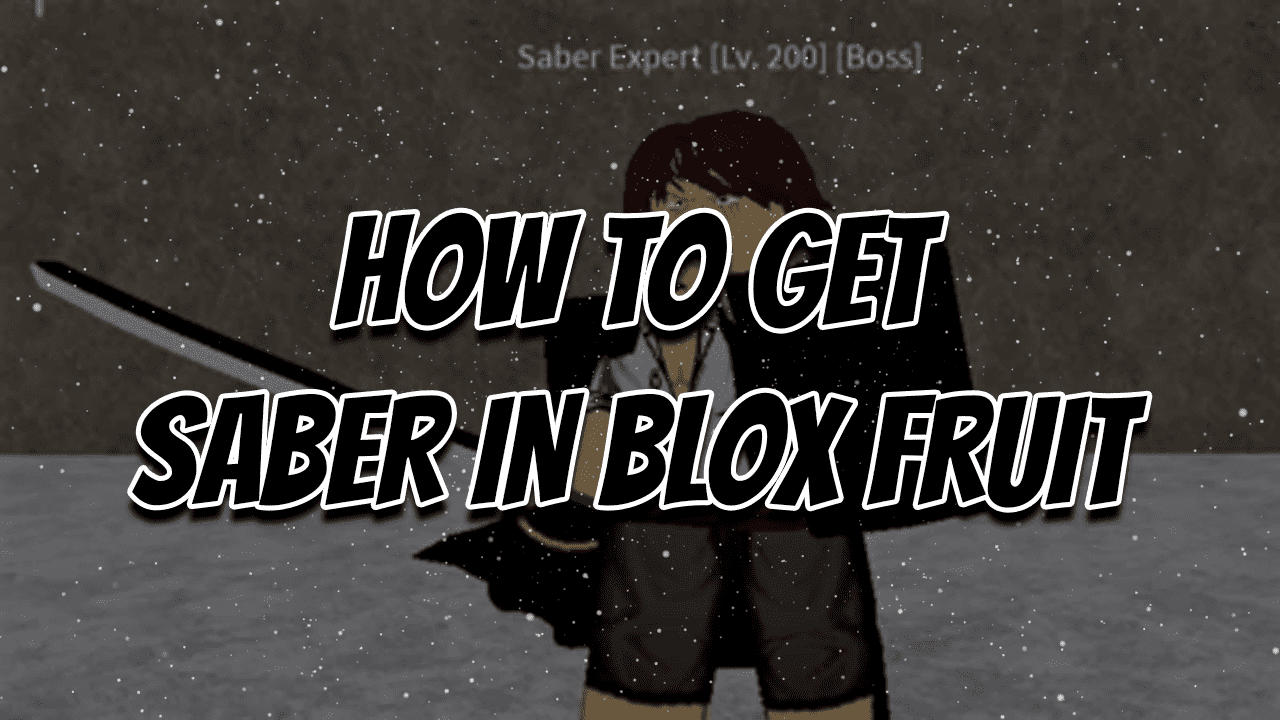 how to get saber in blox fruits