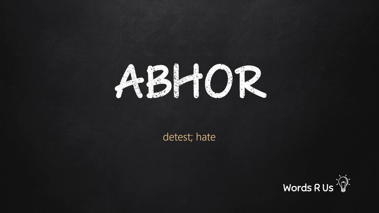 how to pronounce abhor