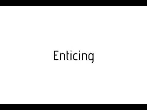 how to pronounce enticing