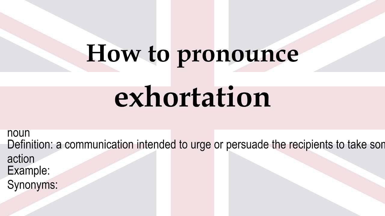 how to pronounce exhortation