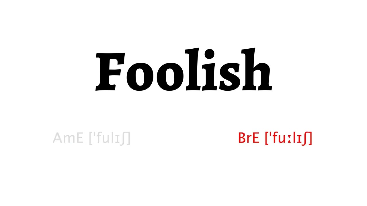 how to pronounce foolish