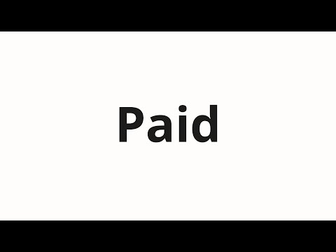 how to pronounce paid