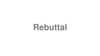 how to pronounce rebuttal