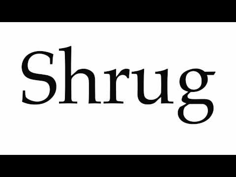 how to pronounce shrugged