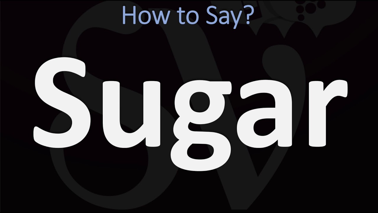 how to pronounce sugar