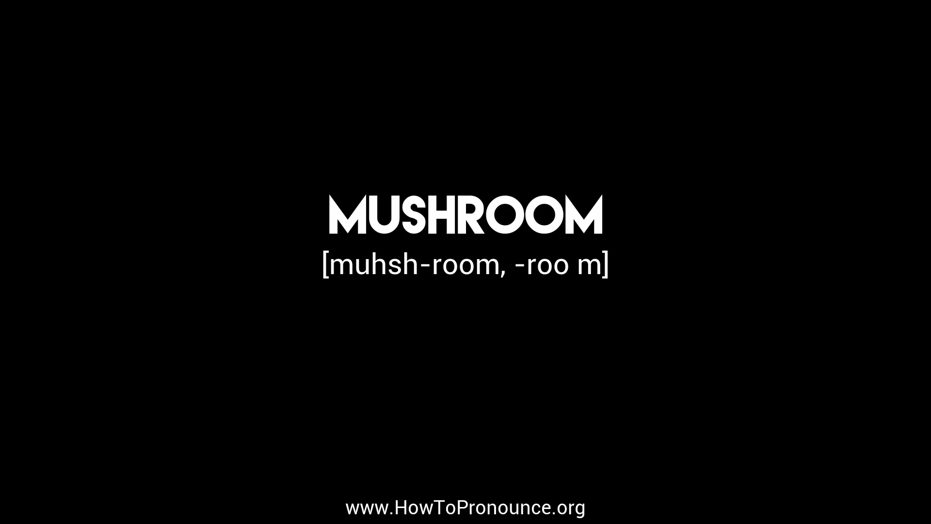 mushroom pronunciation