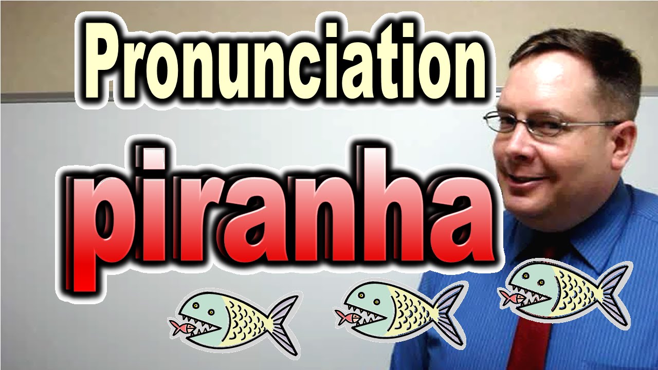 piranha pronunciation in english