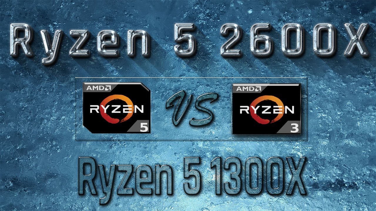 ryzen 3 1300x vs ryzen 5