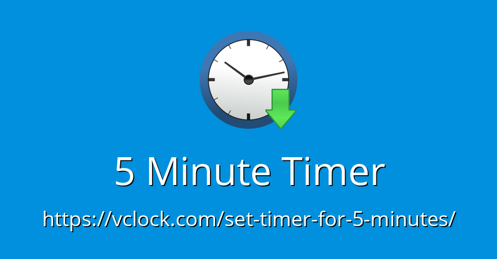 set a timer for five minutes