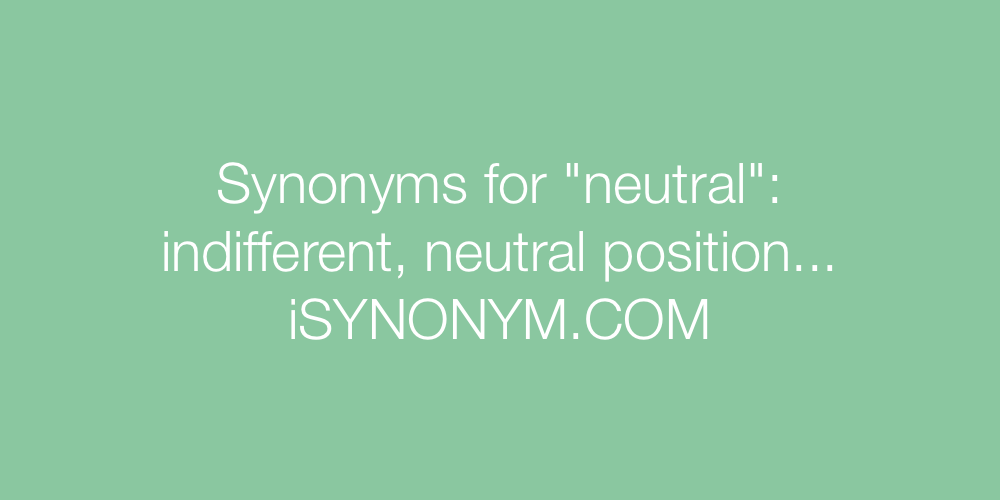 synonym for neutral