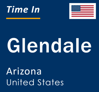 time in glendale arizona