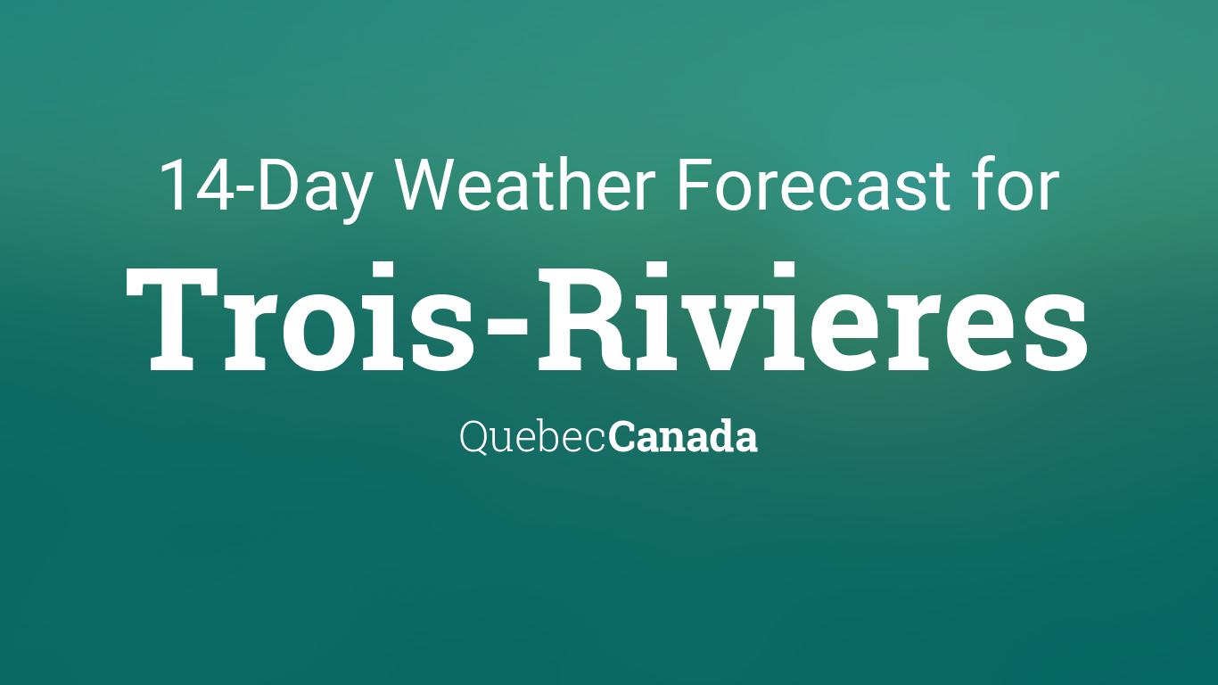 trois-rivières weather