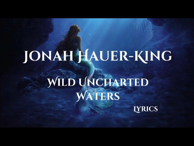 wild uncharted waters lyrics